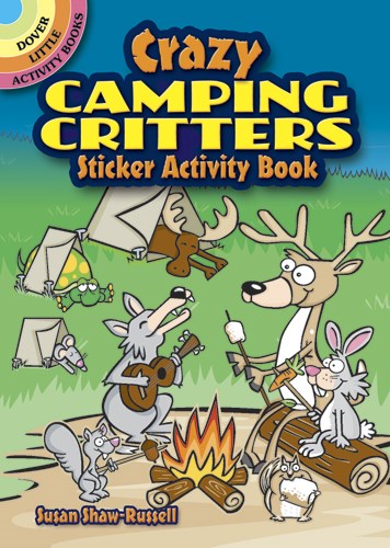 CRAZY CAMPING CRITTERS STICKER ACTIVITY BOOK - SHAW-RUSSELL. SUSAN